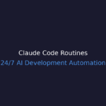 Claude Code Routines 24/7 AI development automation featured image showing AI developer assistant working autonomously