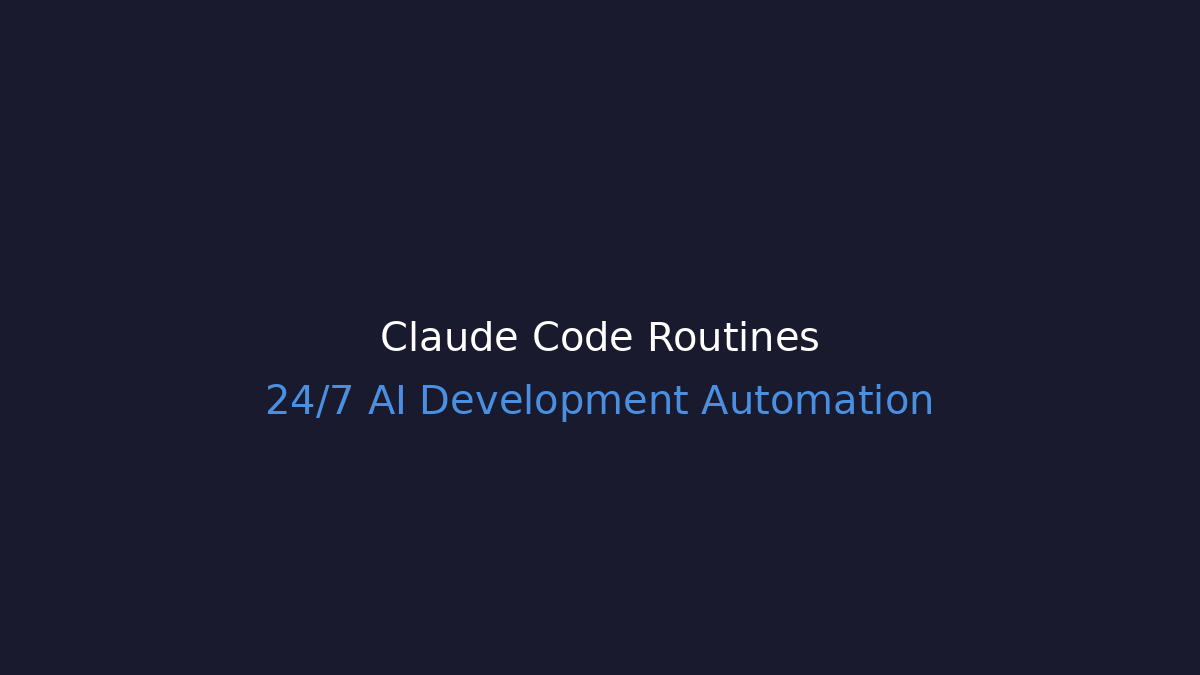 Claude Code Routines 24/7 AI development automation featured image showing AI developer assistant working autonomously